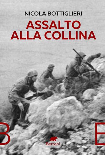 Assalto alla collina - Nicola Bottiglieri - Libro Bertoni 2023 | Libraccio.it