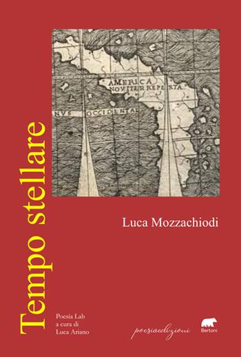 Tempo stellare - Luca Mozzachiodi - Libro Bertoni 2024, Poesia Lab | Libraccio.it