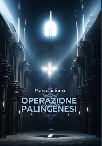 Operazione palingenesi - Marcello Soro - Libro Bertoni 2024 | Libraccio.it
