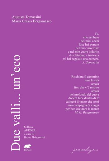 Due valli... un'eco - Augusta Tomassini, Maria Grazia Bergamasco - Libro Bertoni 2024, Aurore | Libraccio.it