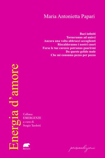 Energia d'amore - Maria Antonietta Papari - Libro Bertoni 2024, Emergenze | Libraccio.it