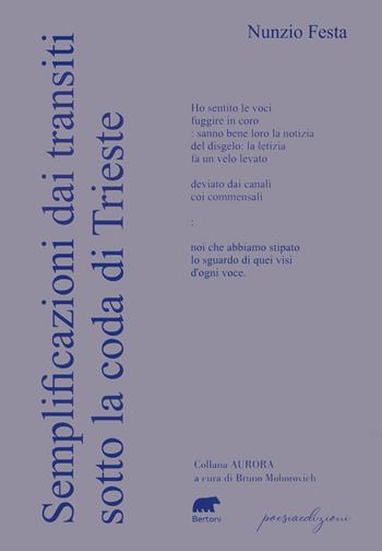 Semplificazioni dai transiti sotto la coda di Trieste - Nunzio Festa - Libro Bertoni 2024, Aurore | Libraccio.it
