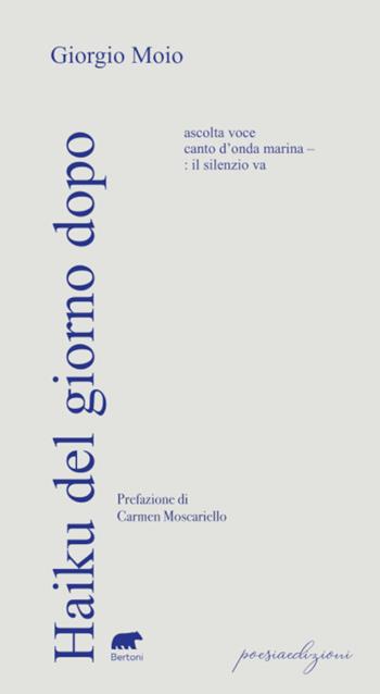 Haiku del giorno dopo - Giorgio Moio - Libro Bertoni 2024, Poesiaedizioni | Libraccio.it