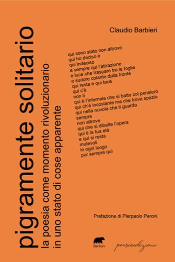 Pigramente solitario. La poesia come momento rivoluzionario in uno stato di cose apparente - Claudio Barbieri - Libro Bertoni Editore 2024, Poesiaedizioni | Libraccio.it