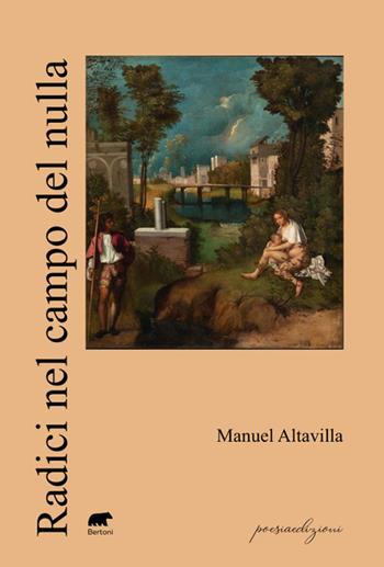 Radici nel campo del nulla - Manuel Altavilla - Libro Bertoni 2024, Poesiaedizioni | Libraccio.it