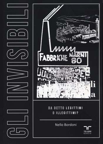 Gli invisibili - Nello Bordoni - Libro Bertoni 2024, Tevere Edizioni | Libraccio.it