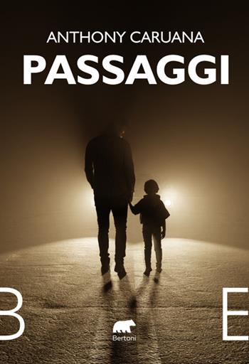 Passaggi - Anthony Caruana - Libro Bertoni 2024, Narrativa | Libraccio.it