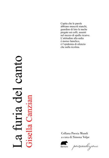 La furia del canto - Gisella Canzian - Libro Bertoni 2024, Poesia mundi | Libraccio.it