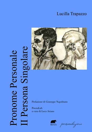 Pronome personale ii persona singolare - Lucilla Trapazzo - Libro Bertoni 2024, Poesia Lab | Libraccio.it