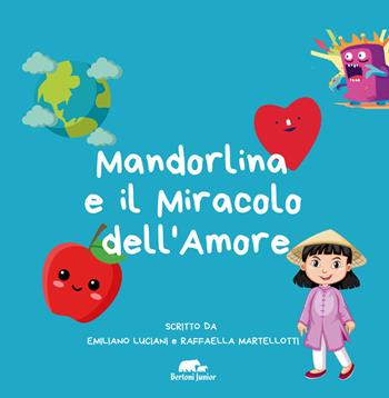 Mandorlina e il miracolo dell'amore. Ediz. illustrata - Emiliano Luciani, Raffaella Martellotti - Libro Bertoni Editore 2025, Junior | Libraccio.it