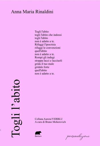 Togli l'abito - Anna Maria Rinaldini - Libro Bertoni 2025, Aurora/verblu | Libraccio.it