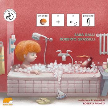 Orlando e il pinguino. Ediz. CAA - Sara Galli - Libro Bertoni 2025, Junior | Libraccio.it