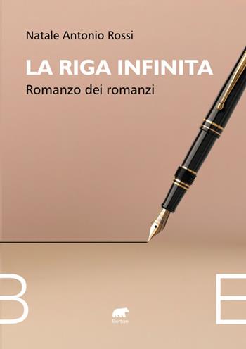 La riga infinita - Natale Antonio Rossi - Libro Bertoni 2025, Narrativa | Libraccio.it