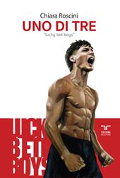Uno di tre. Lucky bet boys