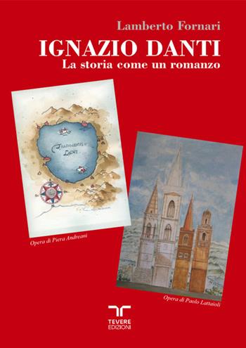 Ignazio Danti. La storia come romanzo - Lamberto Fornari - Libro Bertoni 2025, Tevere Edizioni | Libraccio.it