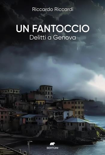 Un fantoccio. Delitti a Genova - Riccardo Riccardi - Libro Bertoni 2025, Narrativa | Libraccio.it