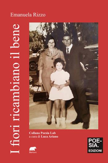 I fiori ricambiano il bene. Kalispera - Emanuela Rizzo - Libro Bertoni 2025, Poesia Lab | Libraccio.it