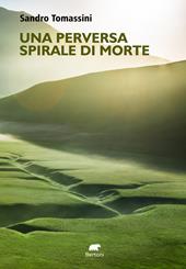 Una perversa spirale di morte