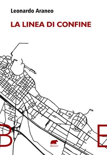 La linea di confine - Leonardo Araneo - Libro Bertoni 2025, Narrativa | Libraccio.it