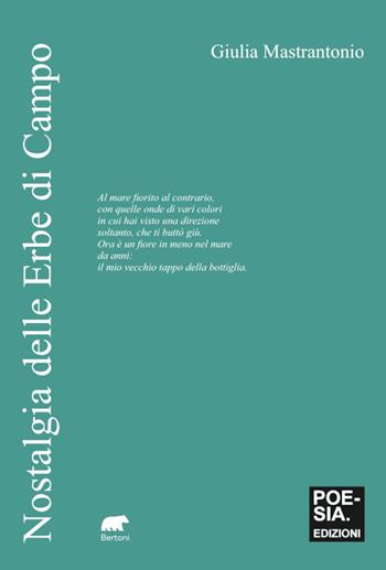 Nostalgia delle erbe di campo - Giulia Mastrantonio - Libro Bertoni 2025, Poesiaedizioni | Libraccio.it