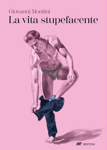 La vita stupefacente - Giovanni Montini - Libro Bertoni 2025, Narrativa | Libraccio.it