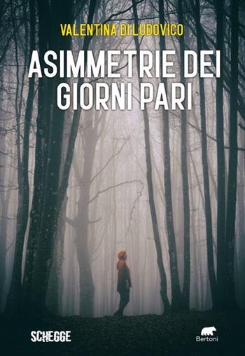 Asimmetrie dei giorni pari - Valentina Di Ludovico - Libro Bertoni 2025, Schegge | Libraccio.it