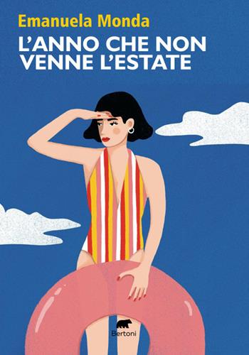 L'anno che non venne l'estate - Emanuela Monda - Libro Bertoni 2025, Narrativa | Libraccio.it