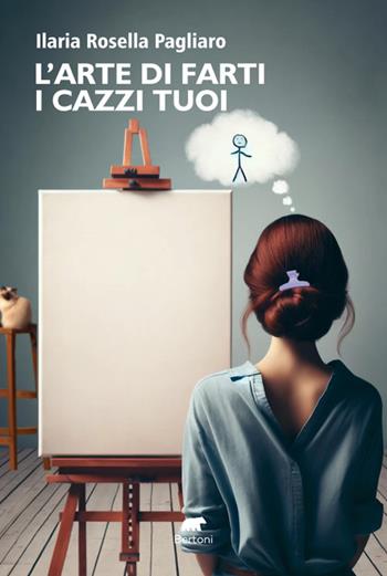 L'arte di farti i cazzi tuoi - Ilaria Rosella Pagliaro - Libro Bertoni 2025, Narrativa | Libraccio.it