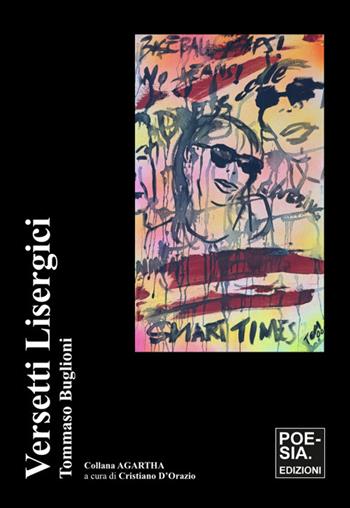 Versetti lisergici - Tommaso Buglioni - Libro Bertoni Editore 2025, Poesiaedizioni | Libraccio.it