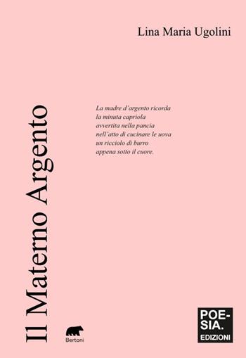 Il materno argento - Lina Maria Ugolini - Libro Bertoni Editore 2025, Poesiaedizioni | Libraccio.it
