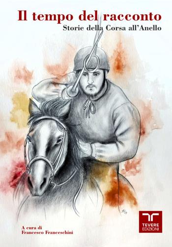 Il tempo del racconto. Storie della corsa all'anello  - Libro Bertoni Editore 2025, Tevere Edizioni | Libraccio.it