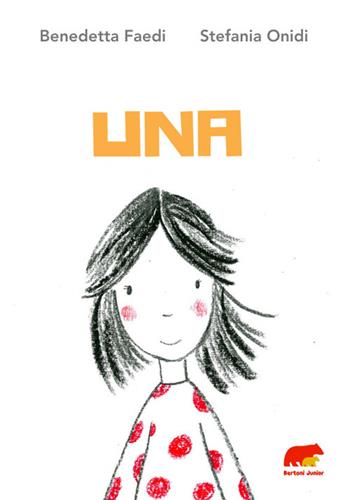 Una - Benedetta Faedi, Stefania Onidi - Libro Bertoni Editore 2025, Junior | Libraccio.it