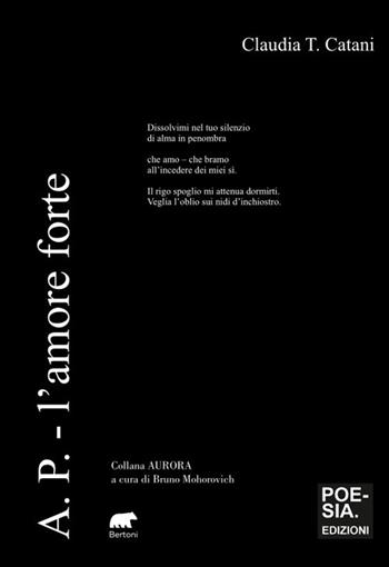 Ancora prima. L'amore forte - Claudia T. Catani - Libro Bertoni Editore 2025, Poesiaedizioni | Libraccio.it