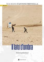 Il lato d'ombra. Visioni palestinesi