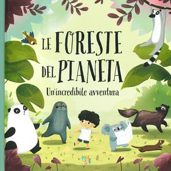 Le foreste del pianeta. Un'incredibile avventura. Ediz. a colori - Pavla Hanácková - Libro Pane e Sale 2020 | Libraccio.it