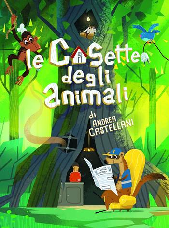 Le casette degli animali. Ediz. a colori - Andrea Castellani - Libro Pane e Sale 2021 | Libraccio.it