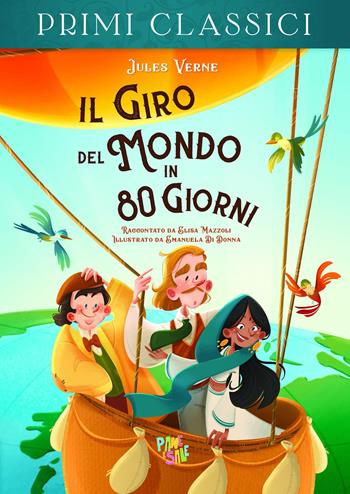 Il giro del mondo in 80 giorni - Jules Verne, Elisa Mazzoli - Libro Pane e Sale 2021, I primi classici | Libraccio.it