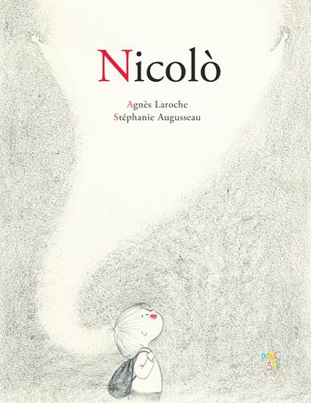 Nicolò. Ediz. a colori - Agnès Laroche, Stéphanie Augusseau - Libro Pane e Sale 2021 | Libraccio.it