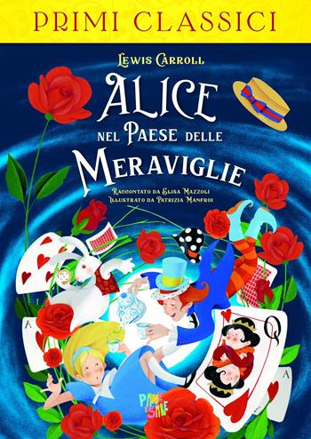 Alice nel paese delle meraviglie - Lewis Carroll, Elisa Mazzoli - Libro Pane e Sale 2021, I primi classici | Libraccio.it