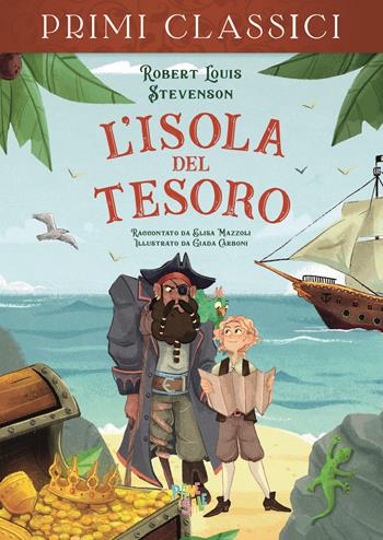 L' isola del tesoro - Robert Louis Stevenson, Elisa Mazzoli - Libro Pane e Sale 2022, I primi classici | Libraccio.it
