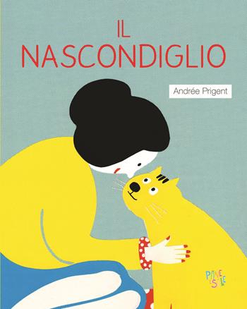 Il nascondiglio. Ediz. a colori - Andrée Prigent - Libro Pane e Sale 2022 | Libraccio.it