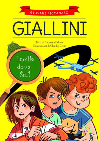 Lucilla dove sei? - Caterina Falconi - Libro Pane e Sale 2022, I giallini | Libraccio.it