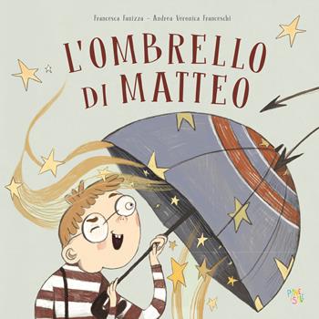 L'ombrello di Matteo. Ediz. a colori - Francesca Fanizza - Libro Pane e Sale 2022 | Libraccio.it