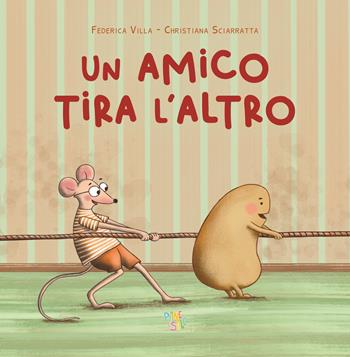 Un amico tira l'altro. Ediz. a colori - Federica Villa - Libro Pane e Sale 2022, Albi illustrati | Libraccio.it