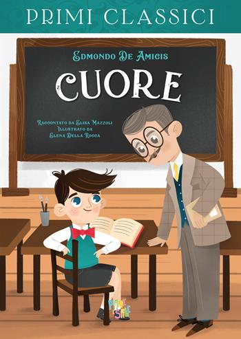 Cuore - Edmondo De Amicis, Elisa Mazzoli - Libro Pane e Sale 2023, I primi classici | Libraccio.it