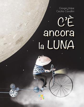 C'è ancora la luna. Ediz. a colori - Giorgio Volpe - Libro Pane e Sale 2023, Albi illustrati | Libraccio.it