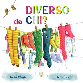 Diverso da chi? Ediz. a colori - Carolina D'Angelo - Libro Pane e Sale 2023, Albi illustrati | Libraccio.it