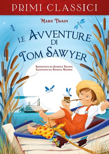Le avventure di Tom Sawyer - Mark Twain, Elisa Mazzoli - Libro Pane e Sale 2024, I primi classici | Libraccio.it