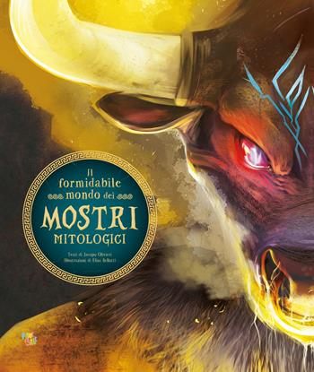Il formidabile mondo dei mostri mitologici. Ediz. a colori - Jacopo Olivieri - Libro Pane e Sale 2022 | Libraccio.it