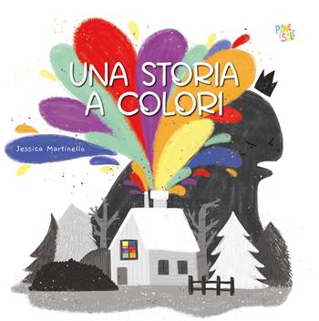 Una storia a colori. Ediz. a colori - Jessica Martinello - Libro Pane e Sale 2023, Albi illustrati | Libraccio.it